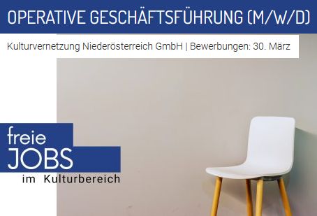 Jobausschreibung: Operative Geschäftsführung der Kulturvernetzung Niederösterreich GmbH